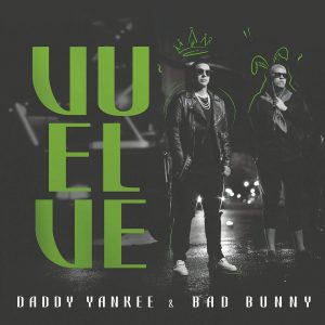 Daddy Yankee Feat. Bad Bunny – Vuelve